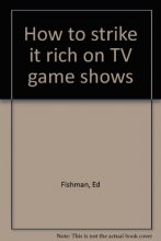 Cover art for How to strike it rich on TV game shows