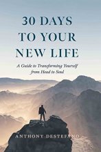 Cover art for 30 Days to Your New Life: A Guide to Transforming Yourself from Head to Soul