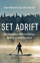 Cover art for Set Adrift: Deconstructing What You Believe Without Sinking Your Faith