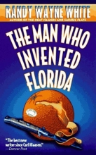 Cover art for The Man Who Invented Florida (Doc Ford #3)