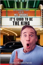 Cover art for It's Good to Be the King: The Seriously Funny Life of Mel Brooks