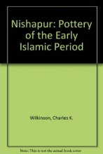 Cover art for Nishapur: Pottery of the Early Islamic Period