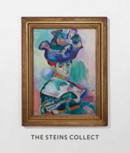 Cover art for The Steins Collect: Matisse, Picasso, and the Parisian Avant-Garde