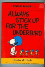 Cover art for Always Stick Up for the Underbird (Peanuts Parade)