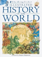 Cover art for The Kingfisher Illustrated History of the World: 40,000 B.C. to Present Day