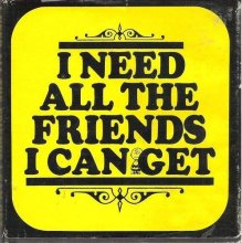 Cover art for I Need All the Friends I Can Get 1ST Edition