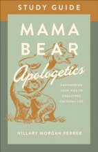 Cover art for Mama Bear Apologetics Study Guide: Empowering Your Kids to Challenge Cultural Lies