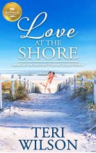 Cover art for Love at the Shore: Based on a Hallmark Channel original movie