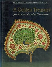 Cover art for A Golden Treasury: Jewellery from the Indian Subcontinent (Victoria and Albert Museum Indian Art Series)