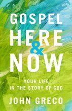 Cover art for Gospel Here and Now: Your Life in the Story of God