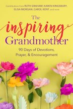 Cover art for The Inspiring Grandmother: 90 Days of Devotions, Prayer & Encouragement