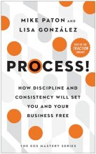 Cover art for Process!: How Discipline and Consistency Will Set You and Your Business Free (The EOS Mastery Series)