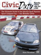 Cover art for Civic Duty: The Ultimate Guide to the World's Most Popular Sport Compact Car - the Honda Civic