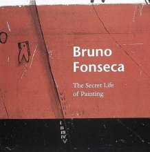 Cover art for Bruno Fonseca: The Secret Life of Painting