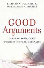 Cover art for Good Arguments: Making Your Case in Writing and Public Speaking