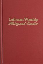 Cover art for Lutheran Worship: History and Practice