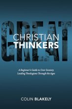 Cover art for Great Christian Thinkers: A Beginner's Guide to Over 70 Leading Theologians Through the Ages