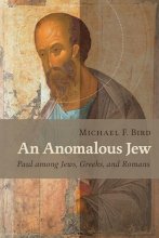 Cover art for An Anomalous Jew: Paul among Jews, Greeks, and Romans