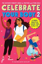 Cover art for Celebrate Your Body 2: The Ultimate Puberty Book for Preteen and Teen Girls