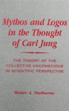 Cover art for Mythos and Logos in the Thought of Carl Jung: The Theory of the Collective Unconscious in Scientific Perceptive