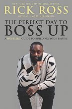 Cover art for The Perfect Day to Boss Up: A Hustler's Guide to Building Your Empire