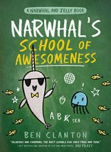 Cover art for Narwhal's School of Awesomeness (A Narwhal and Jelly Book #6)