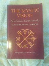 Cover art for The Mystic Vision: Papers from the Eranos Yearbooks, Vol. 6 (Bollingen Series, 499)
