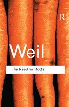 Cover art for The Need for Roots: Prelude to a Declaration of Duties Towards Mankind (Routledge Classics)
