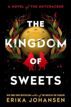 Cover art for The Kingdom of Sweets: A Novel of the Nutcracker