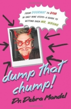 Cover art for Dump That Chump! From Doormat to Diva in Only Nine Steps--a Guide to Getting Over Mr. Wrong