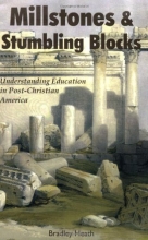 Cover art for Millstones & Stumbling Blocks: Understanding Education in Post-Christian America
