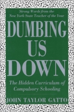 Cover art for Dumbing Us Down: The Hidden Curriculum of Compulsory Schooling