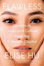 Cover art for Flawless: Lessons in Looks and Culture from the K-Beauty Capital