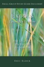 Cover art for Exodus: Lessons In Freedom: How To Get Free, Stay Free And Set Others Free