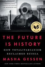 Cover art for The Future Is History (National Book Award Winner): How Totalitarianism Reclaimed Russia