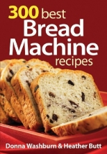 Cover art for 300 Best Bread Machine Recipes