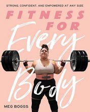 Cover art for Fitness for Every Body: Strong, Confident, and Empowered at Any Size