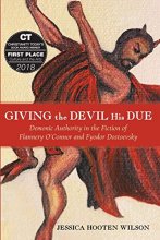 Cover art for Giving the Devil His Due: Demonic Authority in the Fiction of Flannery O'Connor and Fyodor Dostoevsky