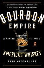 Cover art for Bourbon Empire: The Past and Future of America's Whiskey