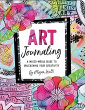 Cover art for Art Journaling - A Mixed-Media Guide to Unleashing Your Creativity