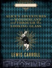 Cover art for Alice's Adventures in Wonderland and Through the Looking Glass (Chartwell Classics)