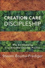 Cover art for Creation Care Discipleship: Why Earthkeeping Is an Essential Christian Practice