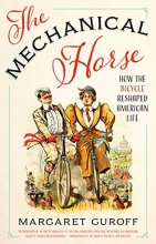 Cover art for The Mechanical Horse: How the Bicycle Reshaped American Life (Discovering America)