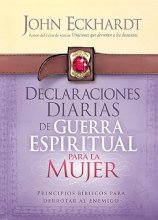 Cover art for Declaraciones Diarias de Guerra Espiritual Para la Mujer: Principios bíblicos para derrotar al enemigo (Spanish Edition)