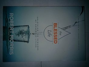 Cover art for The Blessed Life: Unlocking the Rewards of Generous Living by Morris, Robert by ROBERT MORRIS (2015-05-03)