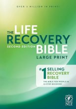 Cover art for Tyndale NLT Life Recovery Bible (Large Print, Softcover) 2nd Edition - Addiction Bible Tied to 12 Steps of Recovery for Help with Drugs, Alcohol, Personal Struggles - With Meeting Guide