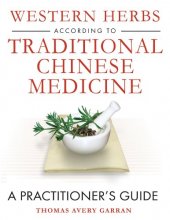 Cover art for Western Herbs according to Traditional Chinese Medicine: A Practitioner's Guide