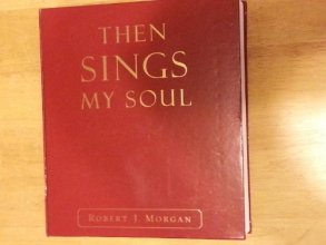 Cover art for Then Sings My Soul: 300 of the World's Greatest Hymn Stories: Keepsake Edition