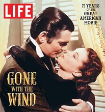 Cover art for LIFE Gone with the Wind: The Great American Movie 75 Years Later