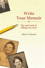 Cover art for Write Your Memoir: The Soul Work of Telling Your Story